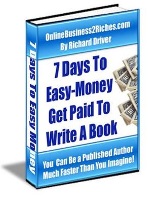 Product picture 7 Days To Easy-Money: Get Paid To Write A Book